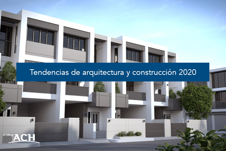 Tendencias de arquitectura y construcción 2020