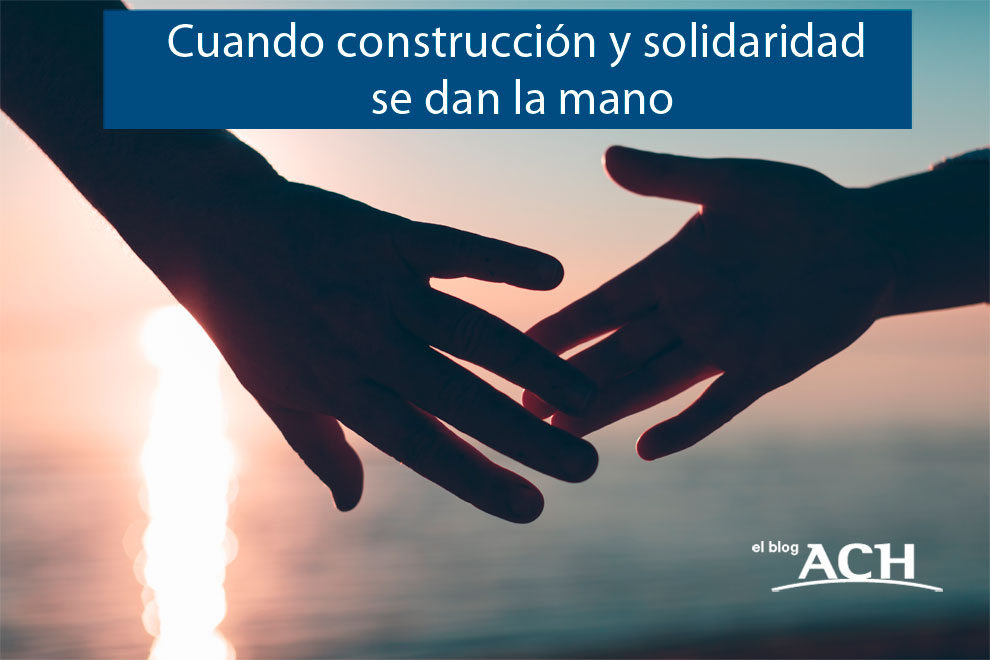 Cuando construcción y solidaridad se dan la mano