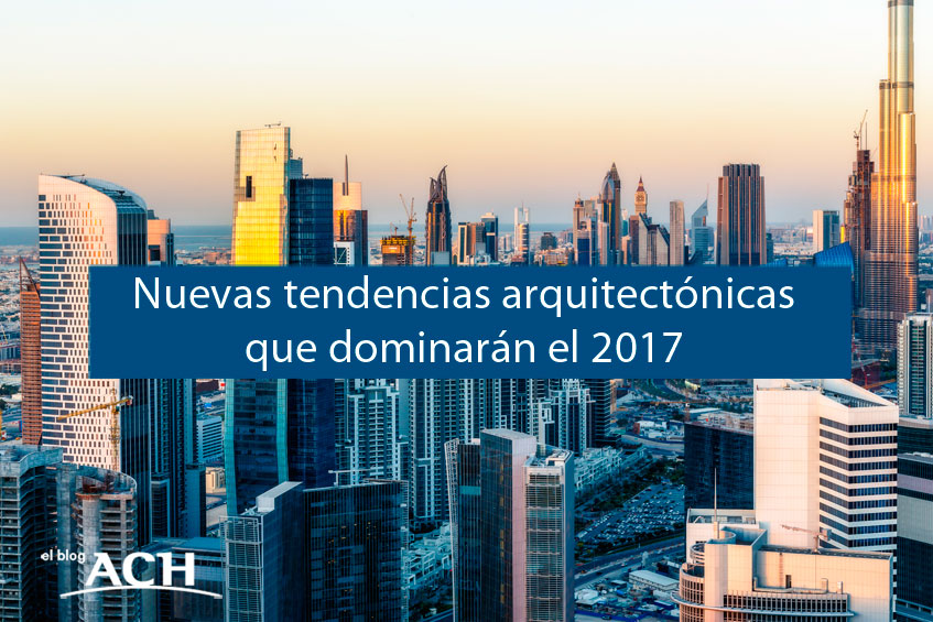 Nuevas tendencias arquitectónicas que dominarán el 2017