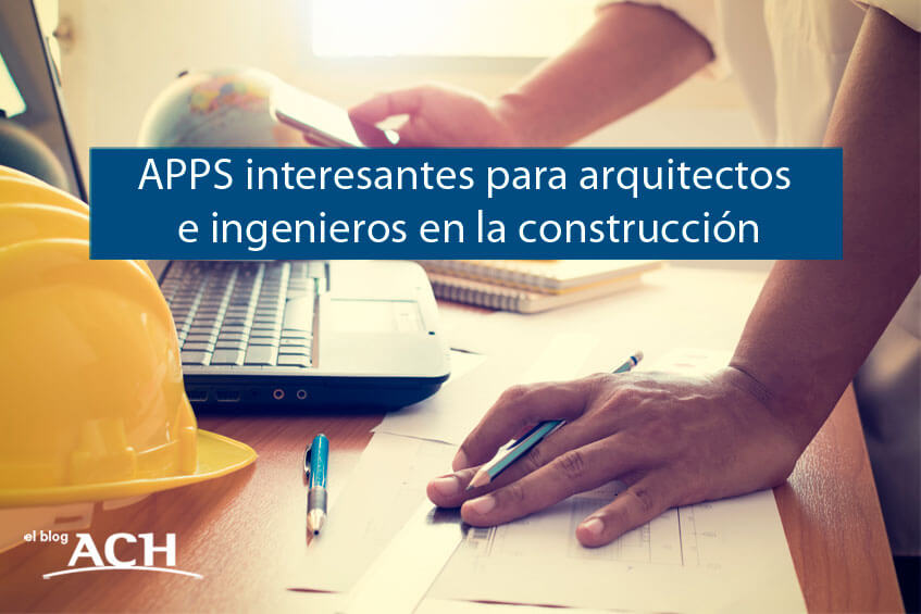 APPS interesantes para arquitectos e ingenieros en la construcción